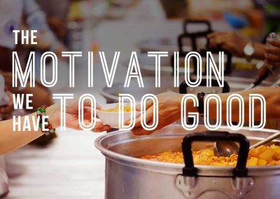 The Motivation We Have To Do Good