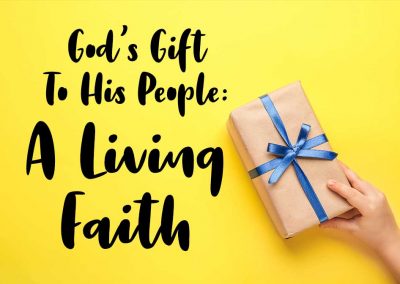 God’s Gift to His People: A Living Faith