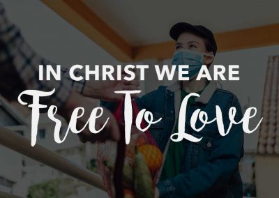 In Christ, we are free to love