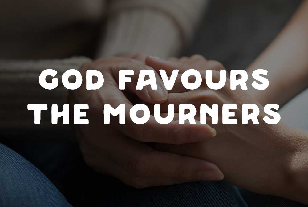 God Favours the Mourners, Sermon