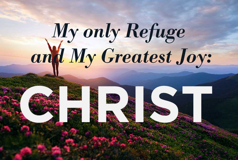 Christ, Refuge and Joy