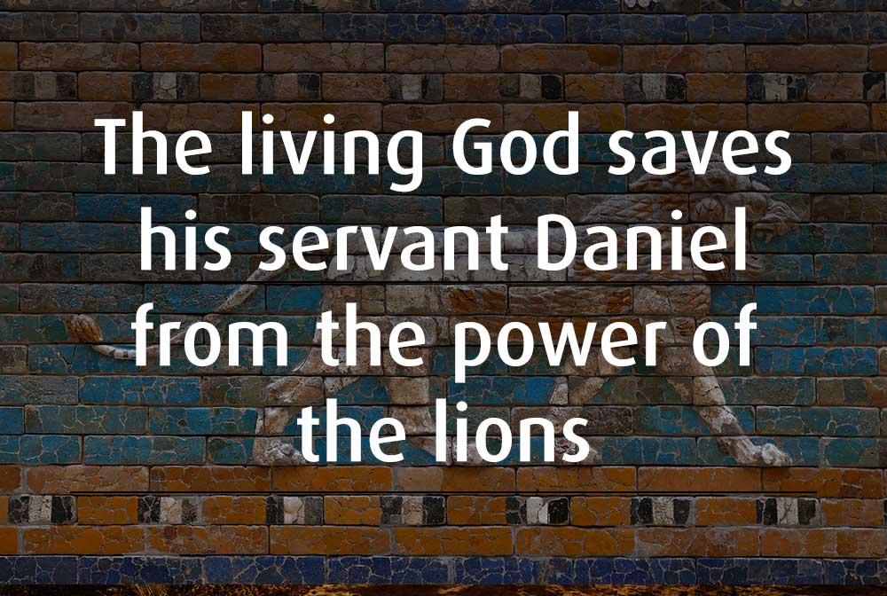 God saves Daniel from the Lions