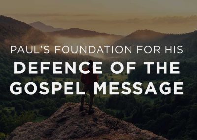 The Apostle Paul lays the foundation for his passionate defence of his gospel message