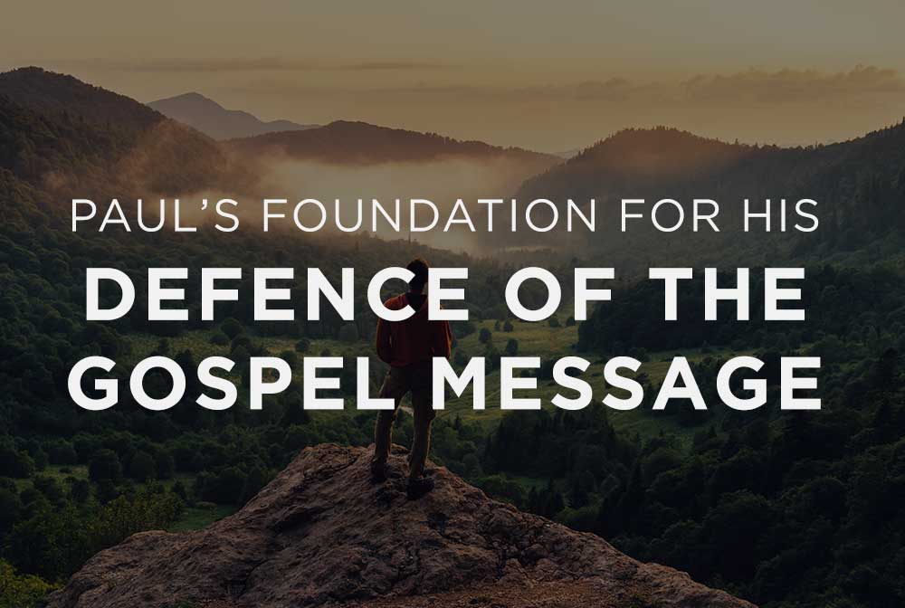 Paul Defends the Gospel Message
