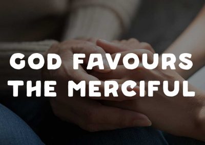 God Favours the Merciful