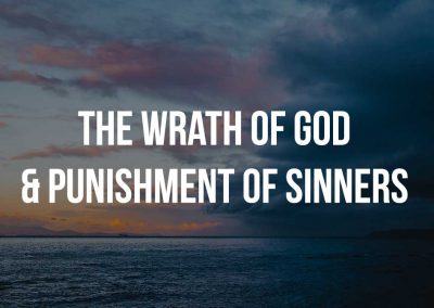 The wrath of God and the punishment of sinners