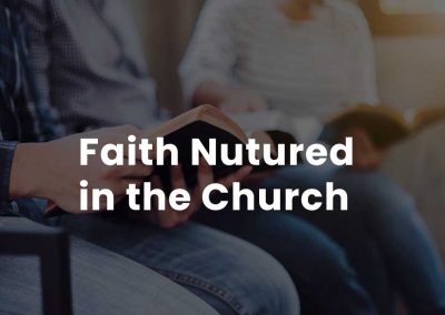 Faith nurtured in the Church