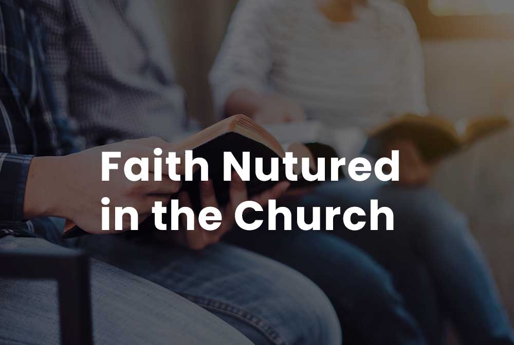 Faith nurtured in the Church