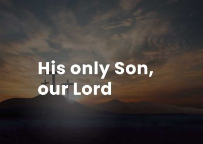 His only Son, our Lord