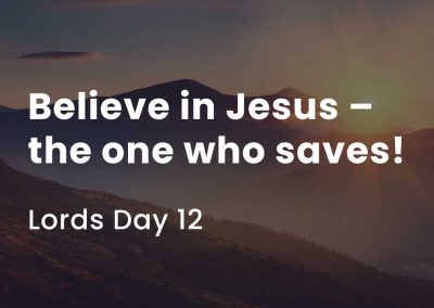 Believe in Jesus, the One who Saves!